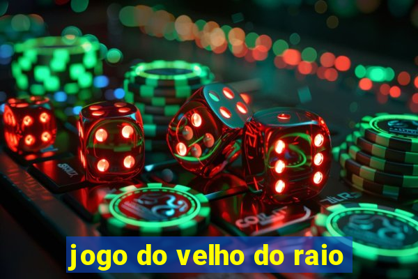 jogo do velho do raio